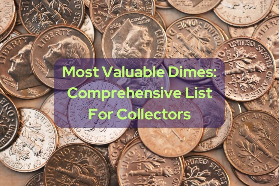 Most Valuable Dimes Comprehensive List For Collectors