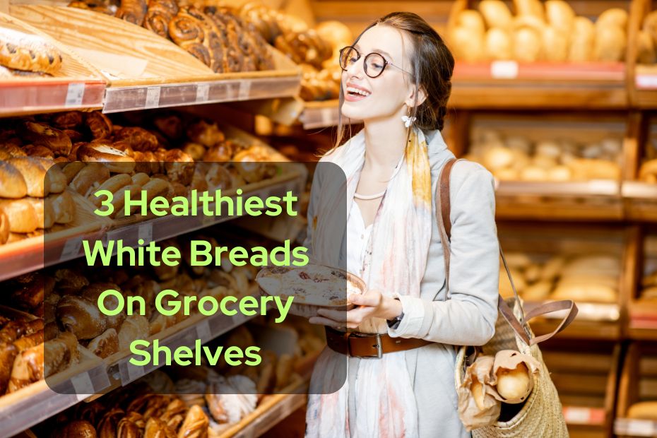 3 Healthiest White Breads On Grocery Shelves