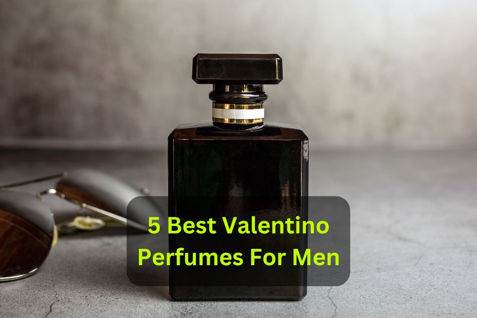 5 Best Valentino Perfumes For Men