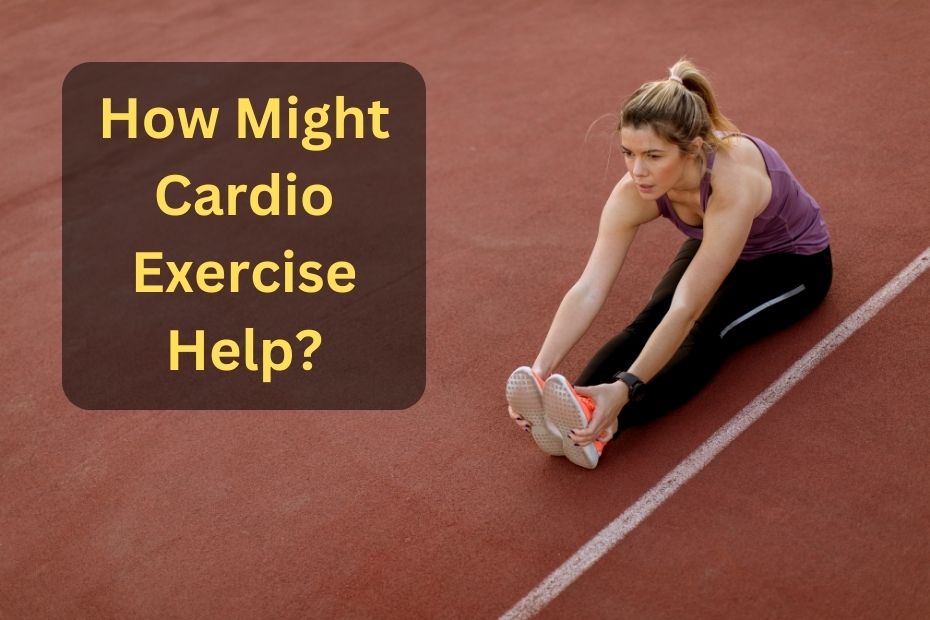 How Might Cardio Exercise Help