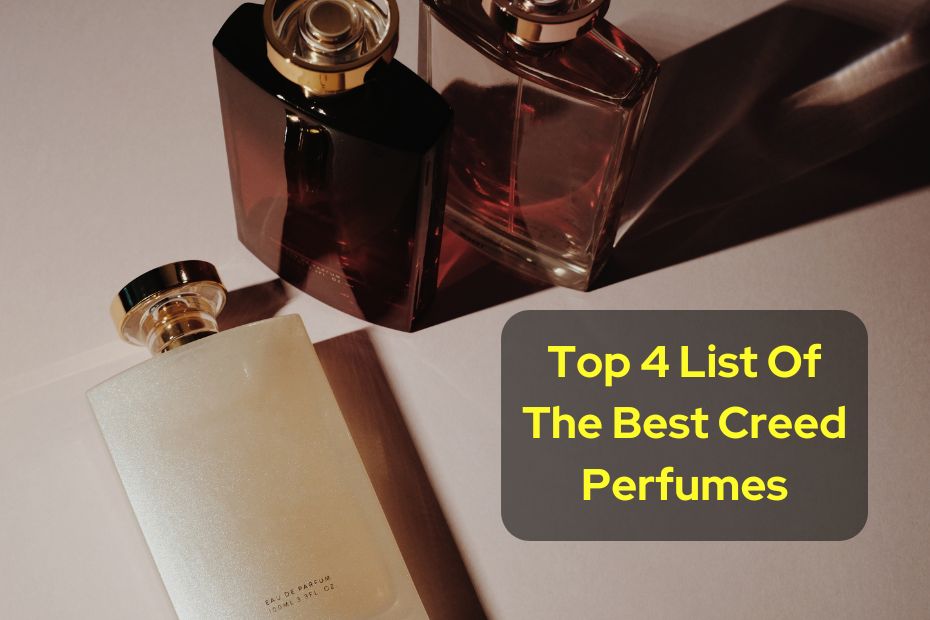 Top 4 List Of The Best Creed Perfumes